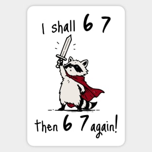 Quest Raccoon says "I shall 6 7 then 6 7 Again!" Sticker